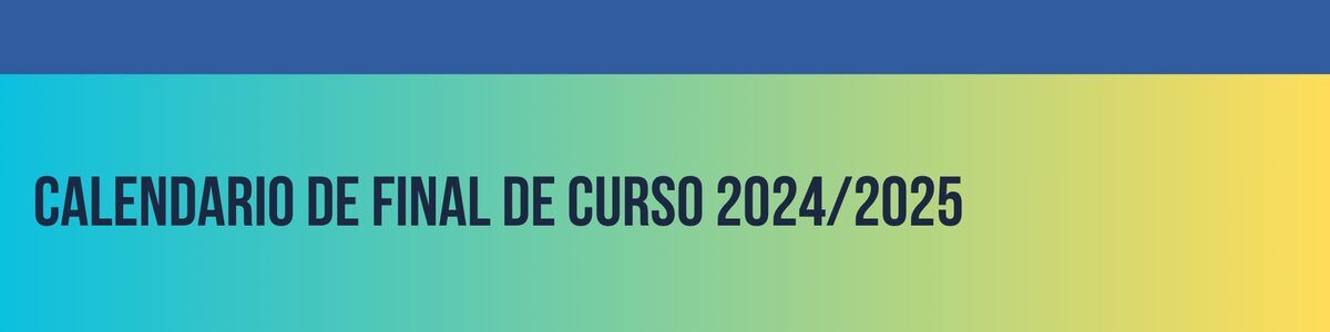 Calendario de final de curso 2024/2025