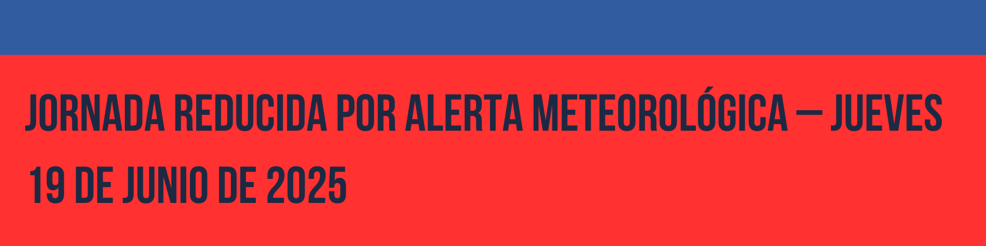 Jornada reducida por alerta meteorológica – Jueves 19 de junio de 2025