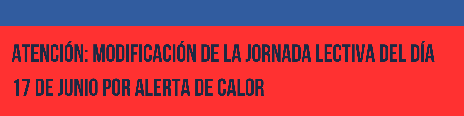 ATENCIÓN: Modificación de la jornada lectiva del 17 de junio por alerta de calor