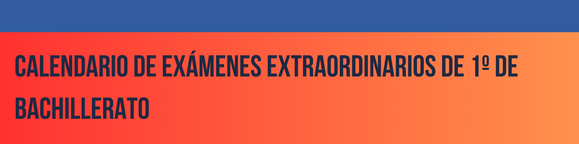 Calendario de exámenes extraordinarios de 1º Bachillerato