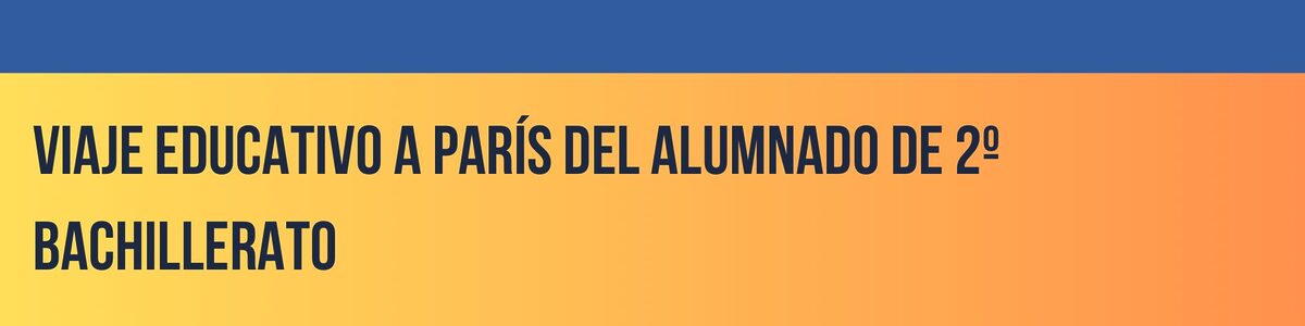 Viaje educativo a París del alumnado de 2º Bachillerato