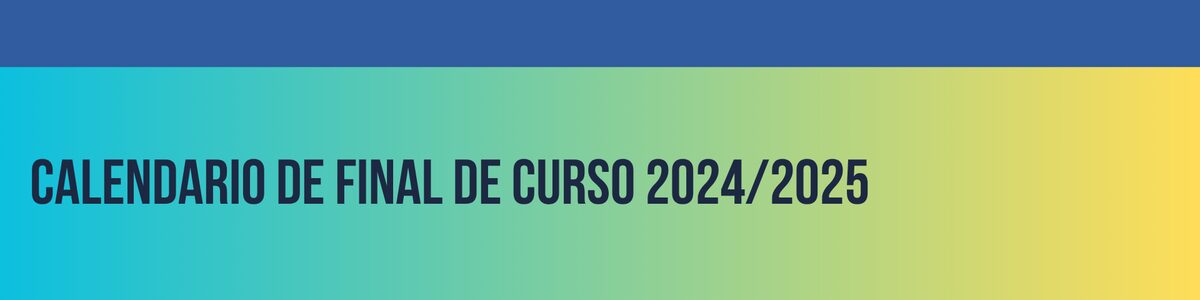 Calendario de final de curso 2024/2025