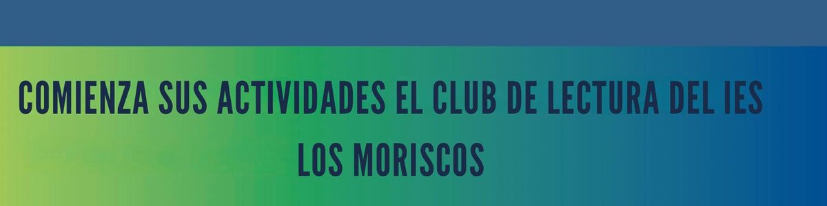 Comienza sus actividades el Club de Lectura del IES Los Moriscos